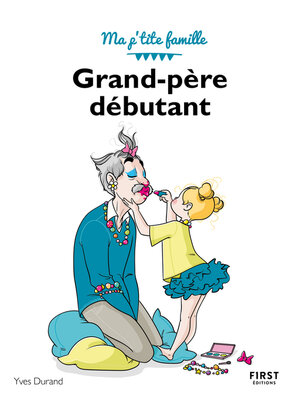 cover image of Grand-père débutant, 3e--Ma p'tite famille